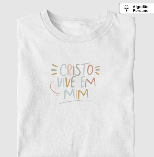 Camiseta algodão peruano Cristo Vive em Mim