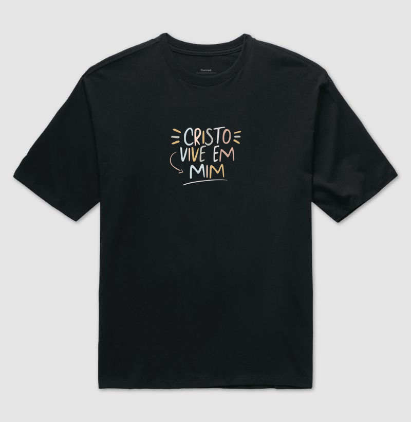Camiseta oversized Cristo Vive em Mim
